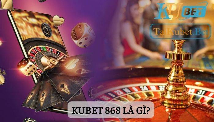 KUBET 868